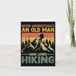 Never Underestimate An Old Man Who Loves Hiking  Card