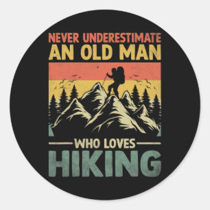 Never Underestimate An Old Man Who Loves Hiking Classic Round Sticker