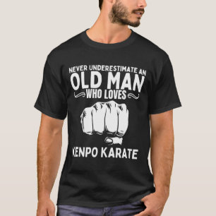 Never Underestimate An Old Man Who Loves Kenpo Kar T-Shirt