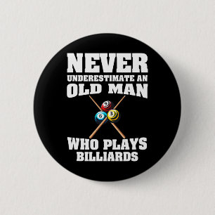 Never Underestimate An Old Man Who Loves Plays Bil 6 Cm Round Badge
