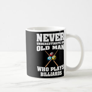 Never Underestimate An Old Man Who Loves Plays Bil Coffee Mug