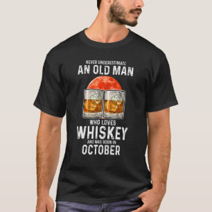 Never Underestimate An Old Man Who Loves Whiskey O T-Shirt