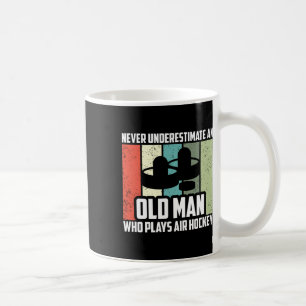 Never Underestimate An Old Man Who Plays Air Hocke Coffee Mug
