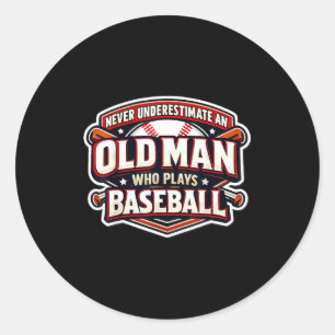 Never Underestimate An Old Man Who Plays Baseball  Classic Round Sticker