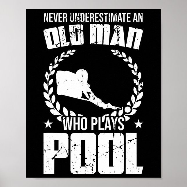 Never Underestimate An Old Man Who Plays Pool Bill Poster (Front)