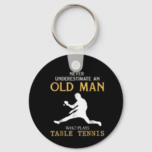 never underestimate an old man who plays table key ring