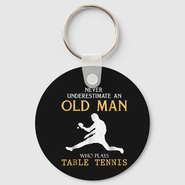 never underestimate an old man who plays table key ring (Front)
