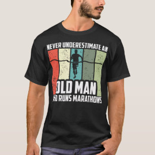 Never Underestimate An Old Man Who Runs Marathons T-Shirt