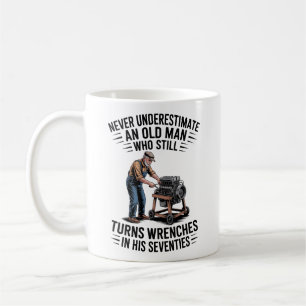Never Underestimate an Old Man Who Turns Wrenches Coffee Mug