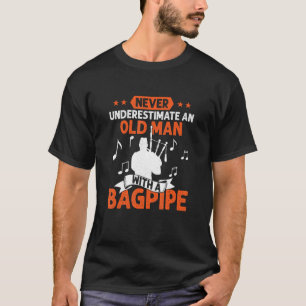 Never Underestimate An Old Man With A Bagpipe Bagp T-Shirt