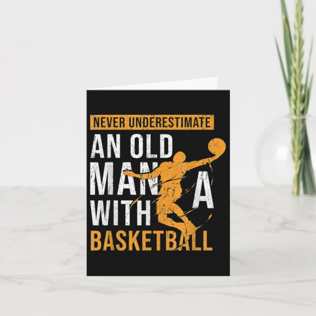 Never Underestimate An Old Man With A Basketball  Card (Front)