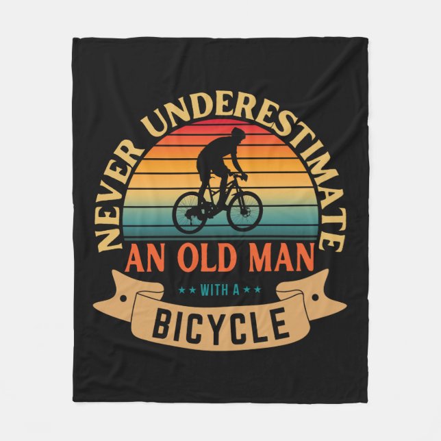 Never underestimate an old man with a bicycle fleece blanket (Front)