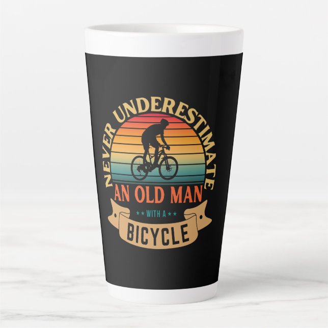Never underestimate an old man with a bicycle latte mug (Front)