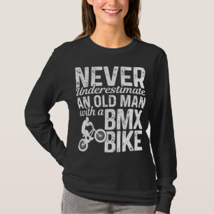 Never Underestimate An Old Man With A BMX Bike Fun T-Shirt
