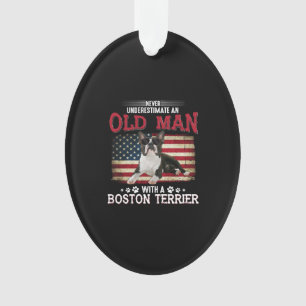 Never Underestimate An Old Man With A Boston Ornament