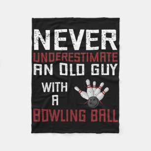 Never Underestimate An Old Man With A Bowling Ball Fleece Blanket