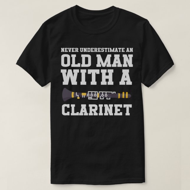 Never Underestimate An Old Man With A Clarinet T-Shirt (Design Front)