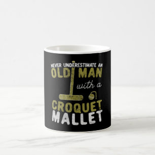 Never Underestimate An Old Man with a Croquet Coffee Mug