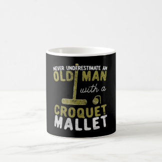 Never Underestimate An Old Man with a Croquet Coffee Mug