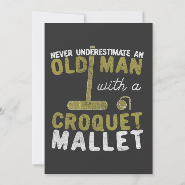 Never Underestimate An Old Man with a Croquet Invitation (Front)