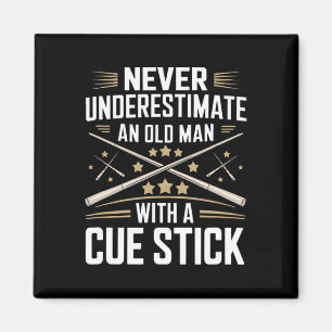 Never Underestimate An Old Man With A Cue Stick Bi Magnet