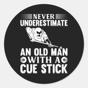 Never Underestimate An Old Man With A Cue Stick - Classic Round Sticker