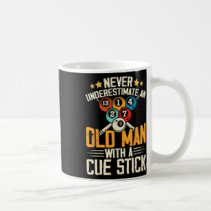 Never Underestimate An Old Man With A Cue Stick Coffee Mug