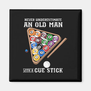 Never Underestimate An Old Man With A Cue Stick I Magnet