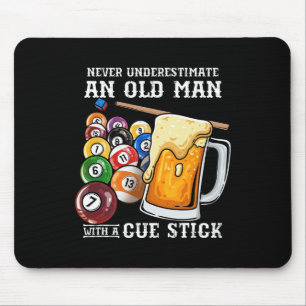Never Underestimate An Old Man With A Cue Stick I  Mouse Pad