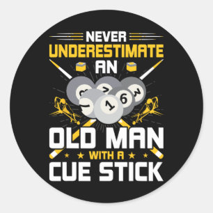 Never Underestimate An Old Man With A Cue Stick Po Classic Round Sticker