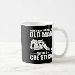 Never Underestimate An Old Man With A Cue Stick Po Coffee Mug