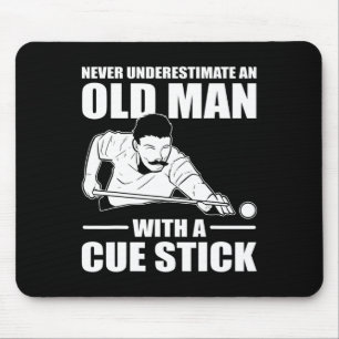 Never Underestimate An Old Man With A Cue Stick Po Mouse Pad