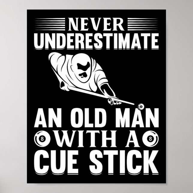 Never Underestimate An Old Man With A Cue Stick -  Poster (Front)