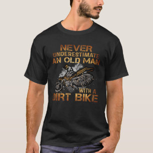 Never Underestimate An Old Man With A Dirt Bike Gi T-Shirt