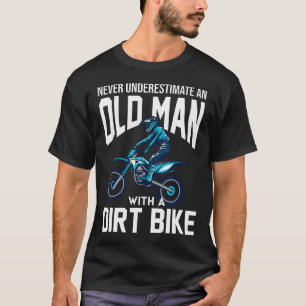 Never Underestimate An Old Man With A Dirt Bike Ra T-Shirt