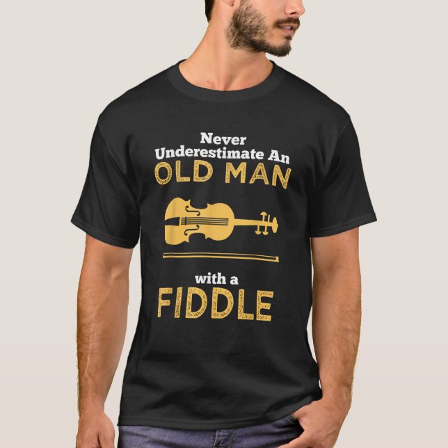 Never Underestimate An Old Man With A Fiddle Great T-Shirt (Front)