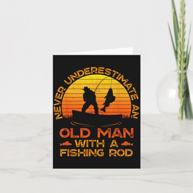 Never Underestimate An Old Man With A Fishing Rod  Card (Front)