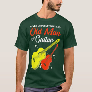 Never underestimate an old man with a guitar 6 T-Shirt