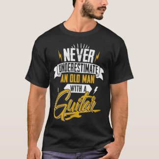 Never underestimate an old man with a guitar 9 T-Shirt