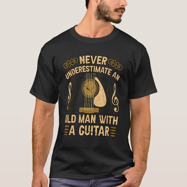 Never Underestimate An Old Man With A Guitar Acous T-Shirt (Front)