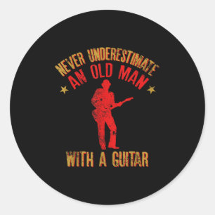 Never Underestimate An Old Man With A Guitar Funny Classic Round Sticker