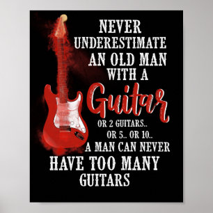 Never Underestimate An Old Man With A Guitar Poster