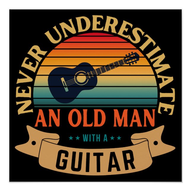 Never underestimate an old man with a guitar poster (Front)