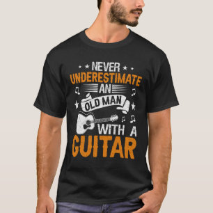 Never Underestimate an old man with a guitar T-Shirt