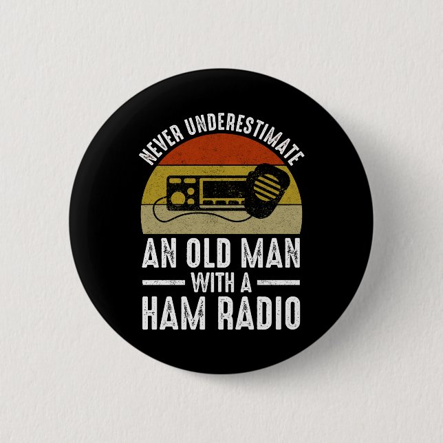 Never Underestimate An Old Man With A Ham Radio 6 Cm Round Badge (Front)