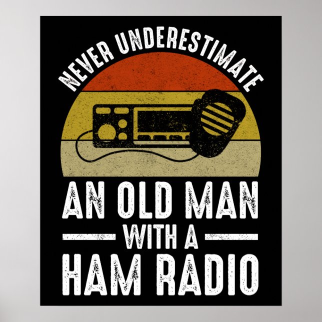 Never Underestimate An Old Man With A Ham Radio Poster (Front)