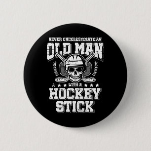 Never Underestimate An Old Man With A Hockey Stick 6 Cm Round Badge