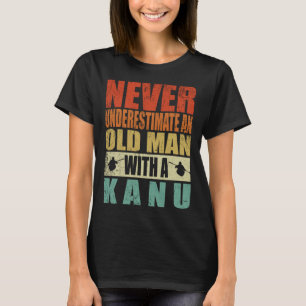 Never Underestimate An Old Man With A Kanu Father' T-Shirt