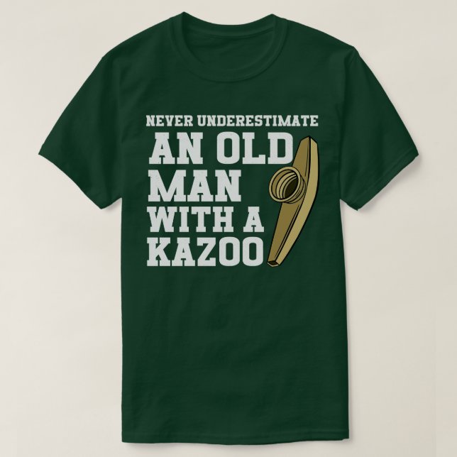 Never Underestimate An Old Man With A Kazoo T-Shirt (Design Front)