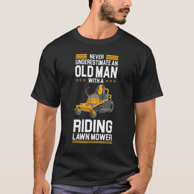 Never Underestimate An Old Man With A  Lawn Mower T-Shirt (Front)